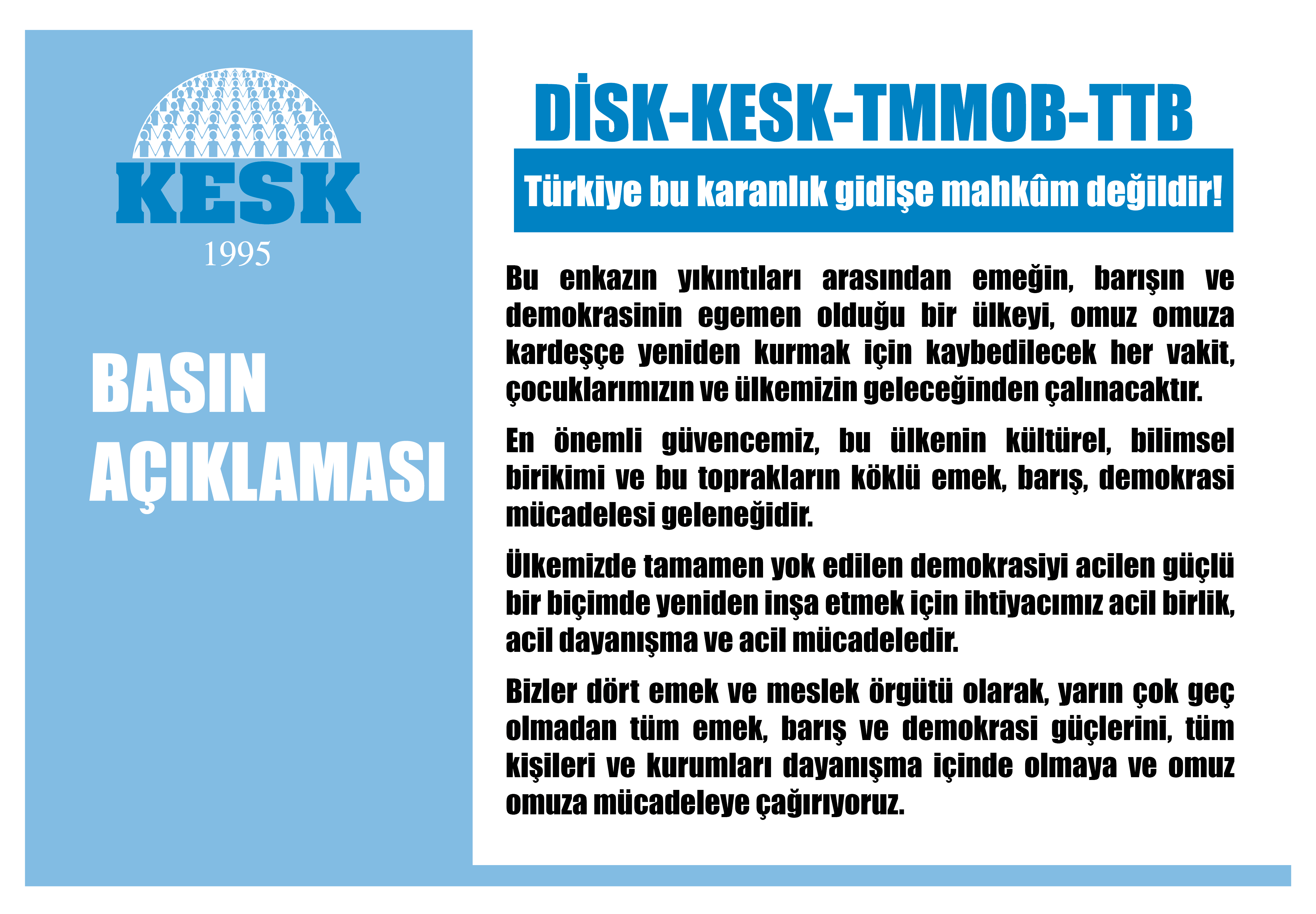 KESK, DİSK, TMMOB, TTB: Türkiye Karanlık Gidişe Mahkum Değildir!