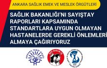 Ankara Şubemiz, Ankara Tabip Odası ve Dev Sağlık-İş: Sağlık Bakanlığı’nı Sayıştay Raporları Kapsamında Standartlara Uygun Olmayan Hastanelerde Gerekli Önlemleri Almaya Çağırıyoruz