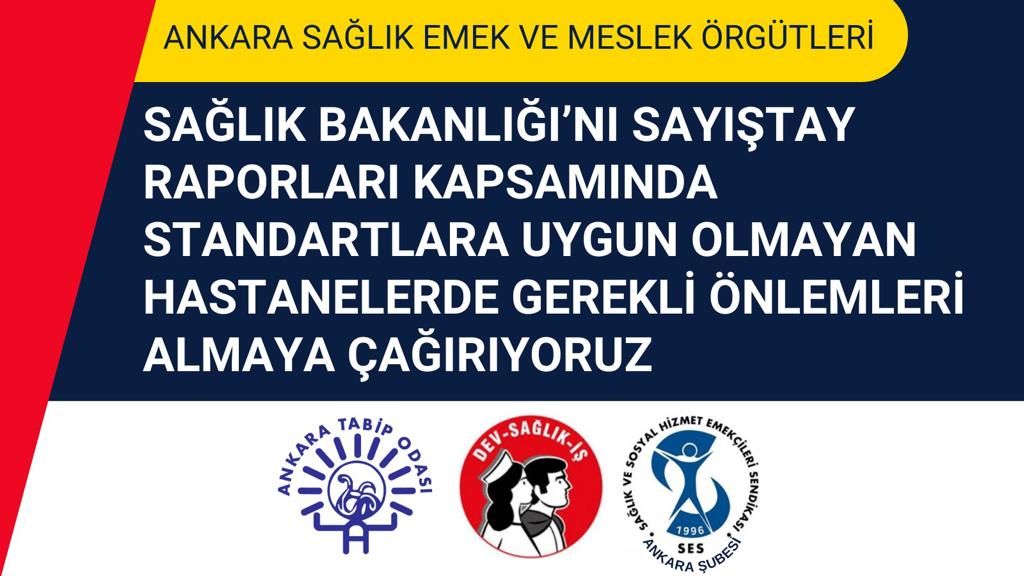 Ankara Şubemiz, Ankara Tabip Odası ve Dev Sağlık-İş: Sağlık Bakanlığı’nı Sayıştay Raporları Kapsamında Standartlara Uygun Olmayan Hastanelerde Gerekli Önlemleri Almaya Çağırıyoruz