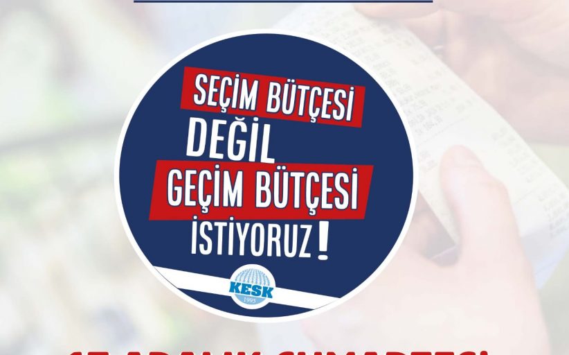 Geçinemiyoruz! Seçim Bütçesi Değil, Geçim Bütçesi İstiyoruz!17 Aralık’ta Ankaradayız!
